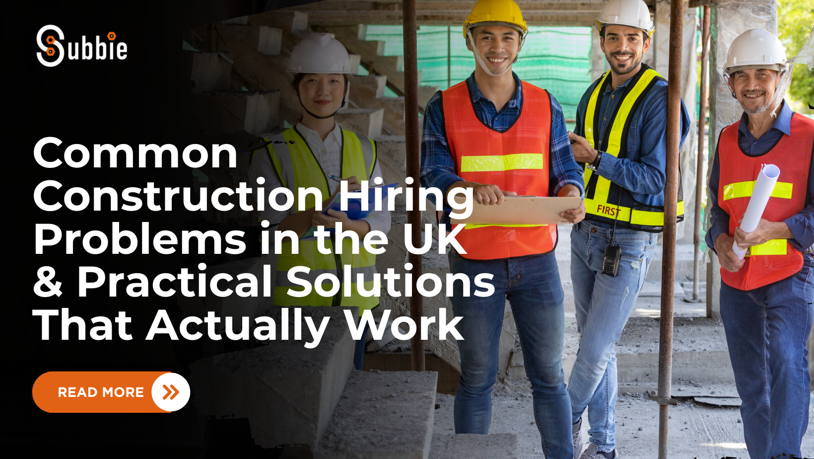 Common Construction Hiring Problems in the UK & Practical Solutions That Actually Work