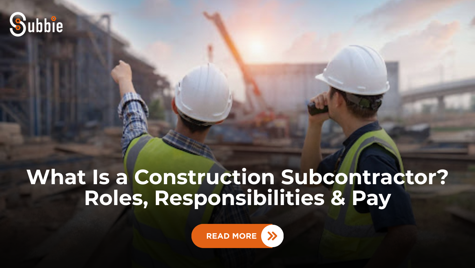 What Is a Construction Subcontractor? Roles, Responsibilities & Pay