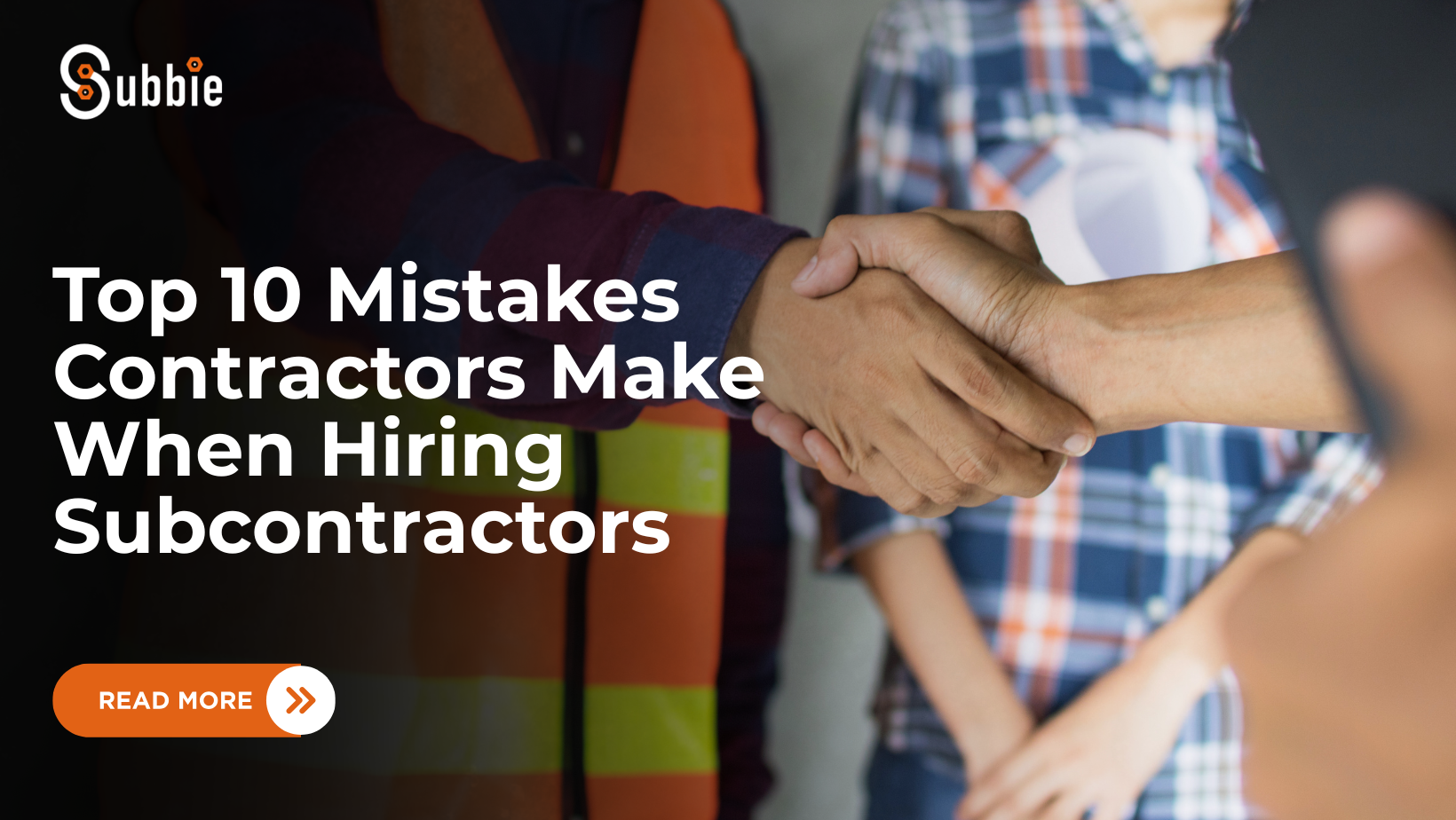 Top 10 Mistakes Contractors Make When Hiring Subcontractors
