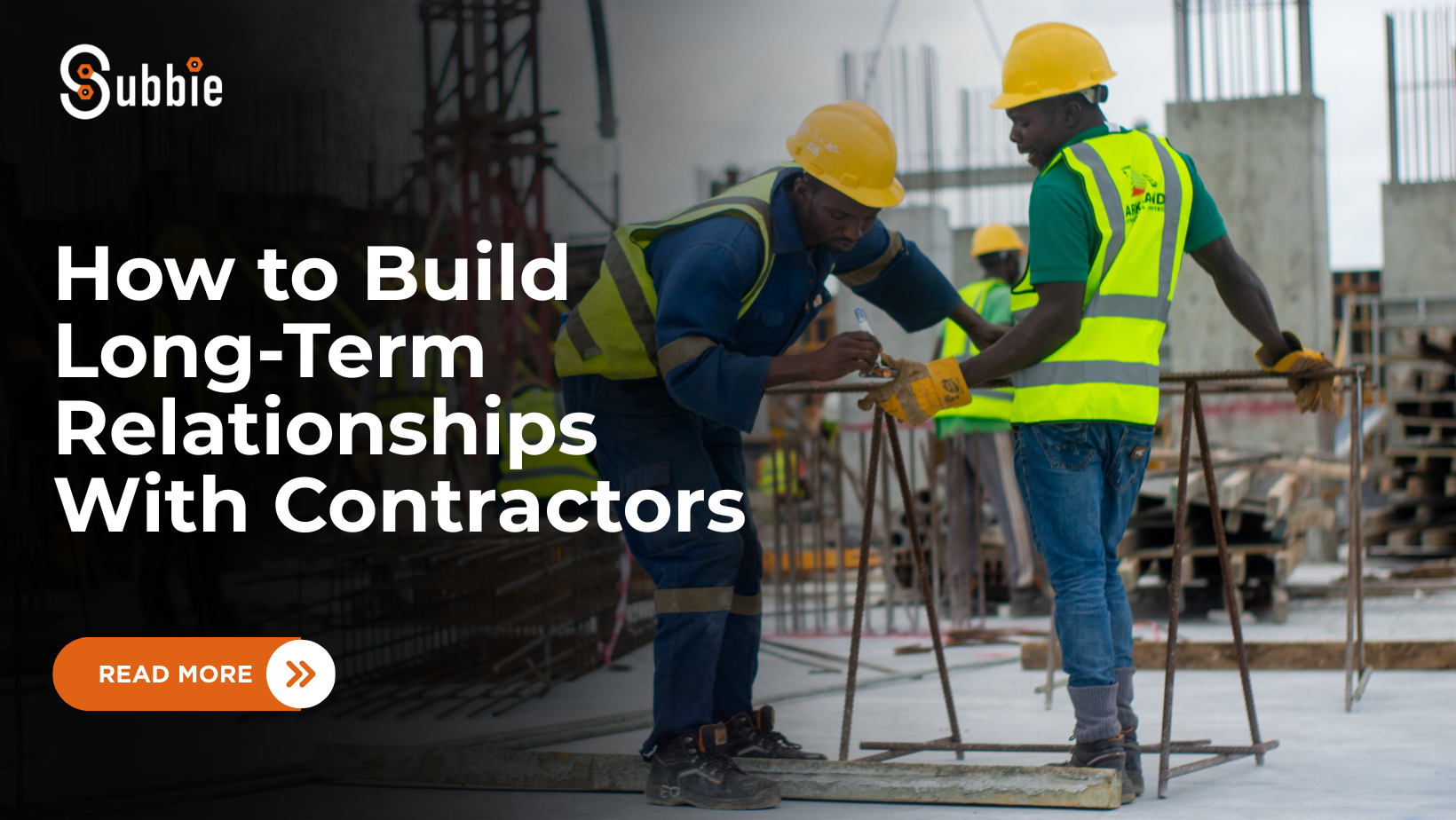 How to Build Long-Term Relationships With Contractors