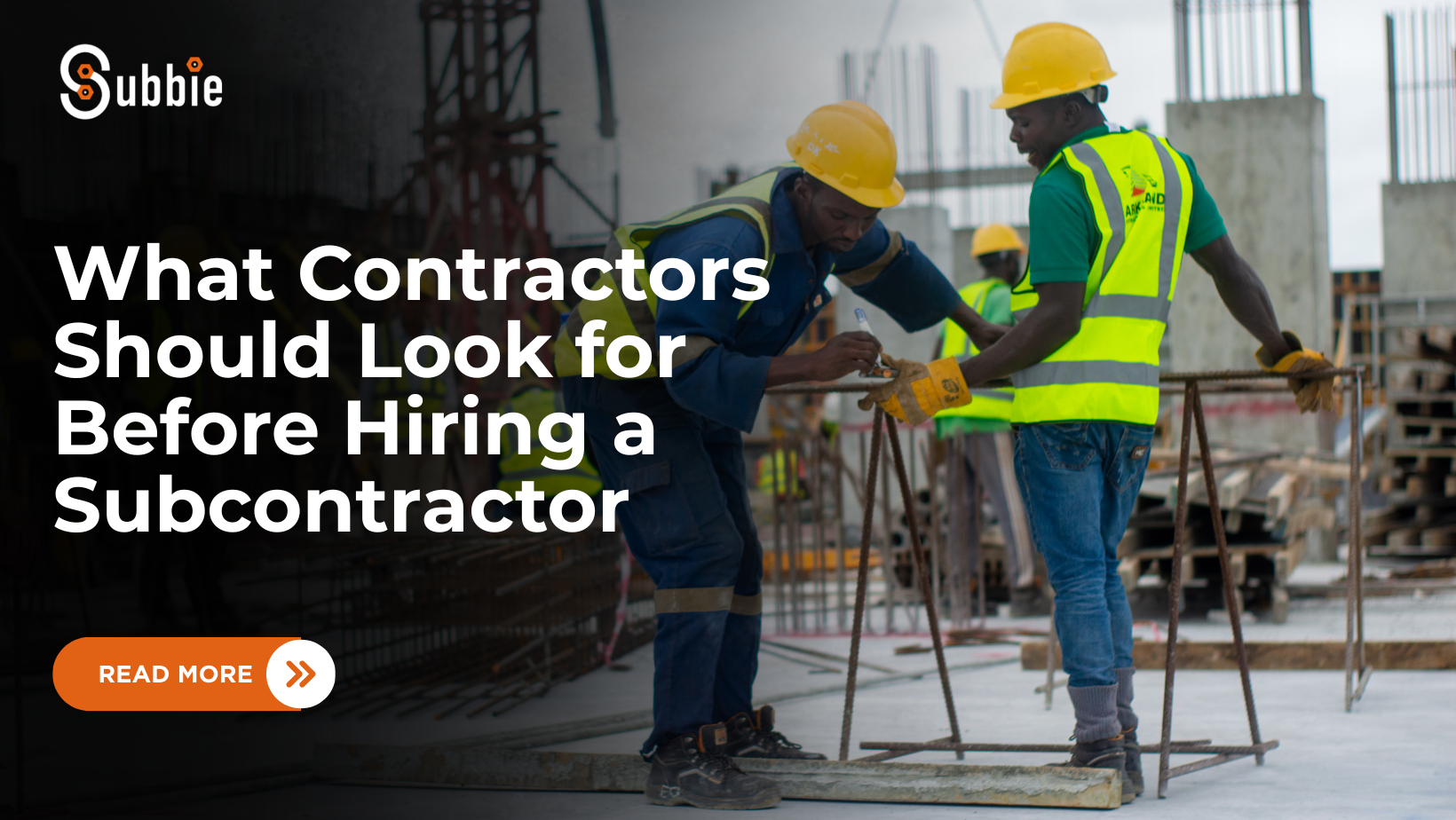 What Contractors Should Look for Before Hiring a Subcontractor